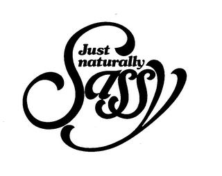 JUST NATURALLY SASSY trademark