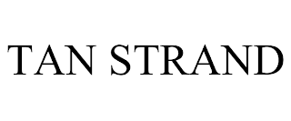 TAN STRAND trademark