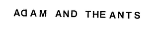 ADAM AND THE ANTS trademark