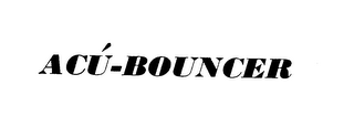 ACU-BOUNCER trademark