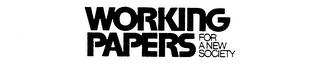 WORKING PAPERS FOR A NEW SOCIETY