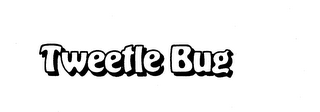TWEETLE BUG trademark