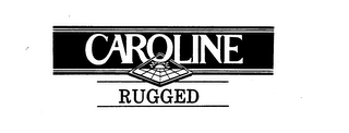 CAROLINE RUGGED