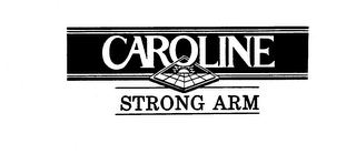 CAROLINE STRONG ARM