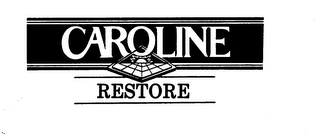 CAROLINE RESTORE