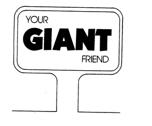 YOUR GIANT FRIEND trademark