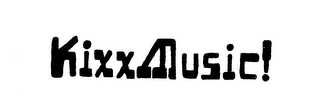 KIXX MUSIC! trademark
