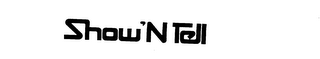 SHOW'N TELL trademark