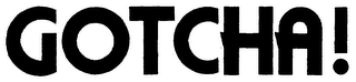 GOTCHA! trademark