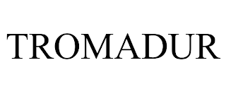 TROMADUR trademark