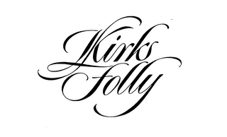 KIRK'S FOLLY trademark