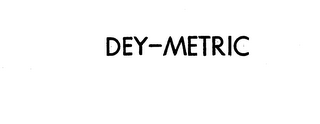 DEY-METRIC trademark