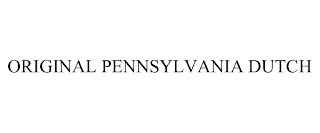 ORIGINAL PENNSYLVANIA DUTCH trademark