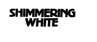 SHIMMERING WHITE