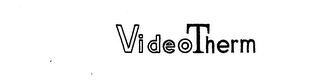 VIDEOTHERM trademark