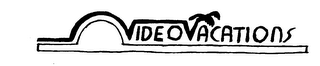 VIDEO VACATIONS trademark