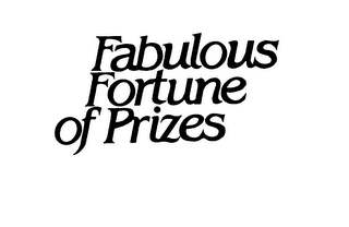 FABULOUS FORTUNE OF PRIZES