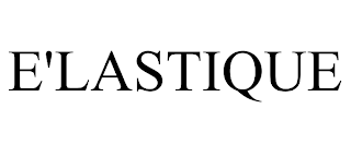 E'LASTIQUE trademark