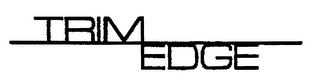 TRIM EDGE trademark