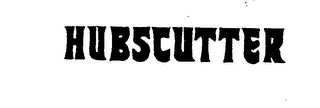 HUBSCUTTER trademark