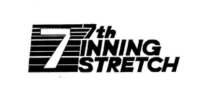 7 7TH INNING STRETCH trademark