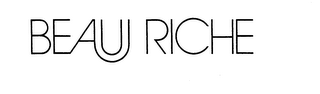 BEAU RICHE trademark
