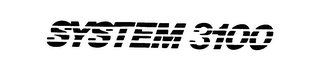 SYSTEM 3100 trademark