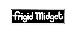 FRIGID MIDGET