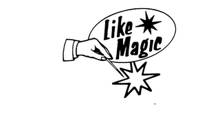 LIKE MAGIC