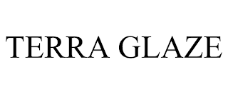 TERRA GLAZE trademark