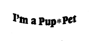 I'M A PUP PET trademark
