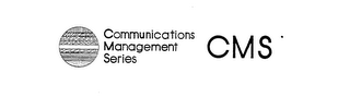 CMS COMMUNICATIONS MANAGEMENT SERIES