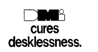 DMI CURES DESKLESSNESS