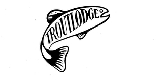 TROUTLODGE trademark