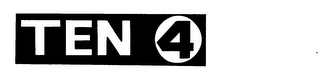 TEN 4 trademark