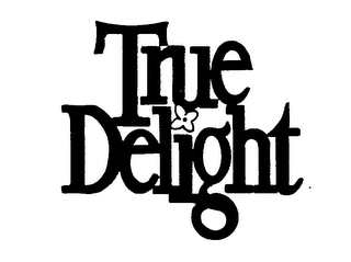 TRUE DELIGHT trademark