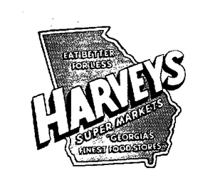 EAT BETTER FOR LESS HARVEYS SUPER MARKETS "GEORGIA'S FINEST FOOD STORES"