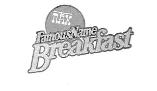 RAX FAMOUS NAME BREAKFAST trademark
