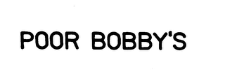 POOR BOBBY'S trademark