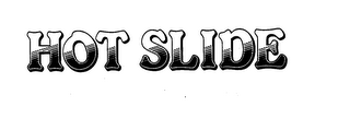 HOT SLIDE trademark