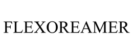 FLEXOREAMER