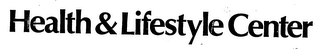 HEALTH & LIFESTYLE CENTER trademark