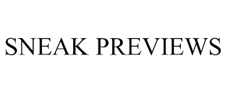 SNEAK PREVIEWS trademark