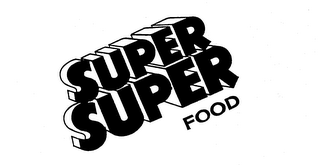 SUPER SUPER FOOD trademark