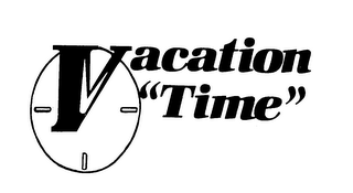 VACATION "TIME"