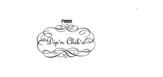 PIERCE DIP'N CHIK'N