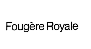 FOUGERE ROYALE