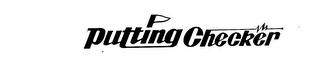 PUTTING CHECKER trademark