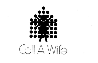 CALL A WIFE trademark