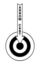 ARROW CAST trademark